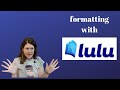 How To Format Your Manuscript Using Lulu Publishing.