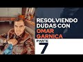 RESOLVIENDO DUDAS CON OMAR GARNICA - PARTE 7