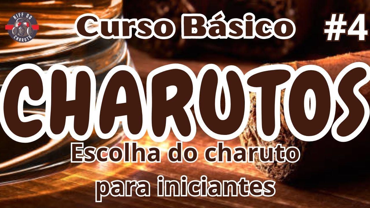 4 - Escolha do charuto para iniciantes-CURSO BÁSICO DE CHARUTOS ...
