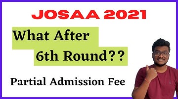 What after 6 Rounds of JOSAA? | Partial Admission Fee for NIT+ System | Deadlines #josaa #nit