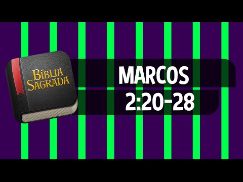 MARCOS 2:20-28 – Bíblia Sagrada Online em Vídeo