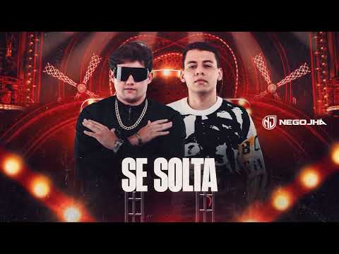 Nego Jhá - Se Solta (Cabaré Liberado)