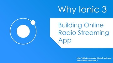 Why Ionic 3, Building Online Radio Streaming App