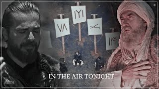 Ibn Arabi ve Ertuğrul Bey || in the air tonight || Diriliş Ertuğrul edit