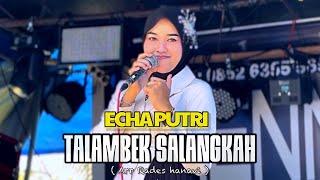 Talambek Salangkah Echa Putri - Nozt Fantasi Channel