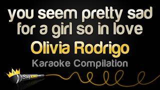 Olivia Rodrigo - you seem pretty sad for a girl so in love (Full Album Karaoke)