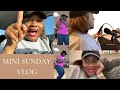 MINI SUNDAY VLOG