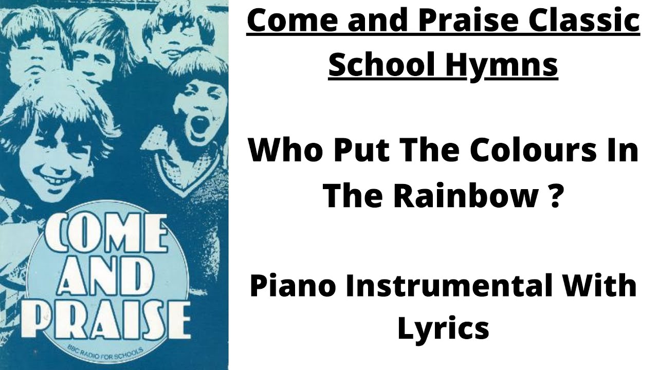 Who Put The Colours In The Rainbow (with lyrics) - Come and Praise ...