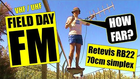 VHF/UHF Field Day FM with a Retevis RB22 70cm handheld: How far can it talk?