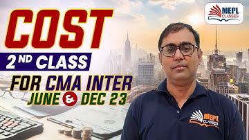 CMA Inter June/Dec 23 | COST - 2nd Class | MEPL- Manoj sharma