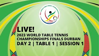 LIVE! | T1 | Day 2 | World Table Tennis Championships Finals Durban 2023 | Session 1