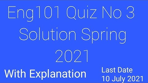 Eng101 Quiz No 3 solution 2021|Eng101 quiz 3 solution Spring 2021| eng101 quiz 3 solution