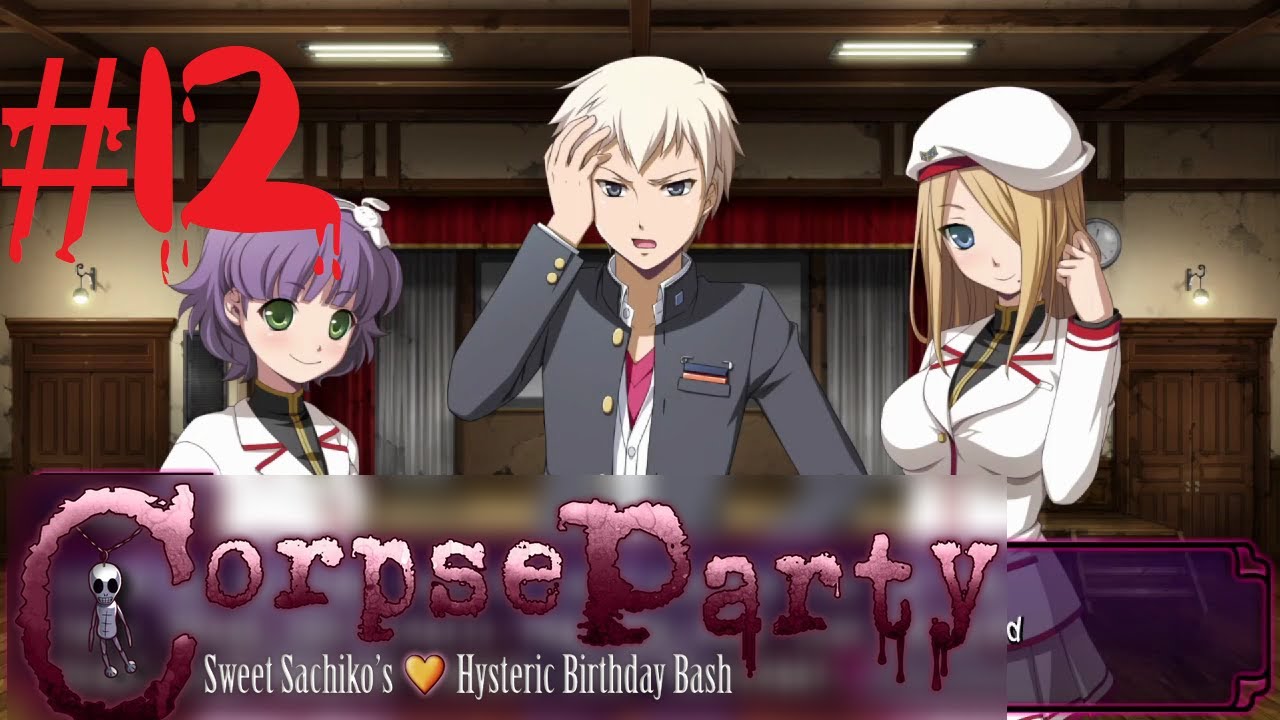 Corpse Party: Sweet Sachiko's Hysteric Birthday Bash Playthrough [Part