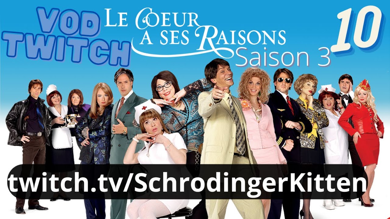 Réact Le Coeur à Ses Raisons ~ VOD Twitch 10 /  SAISON 3 (LA FIN ???)