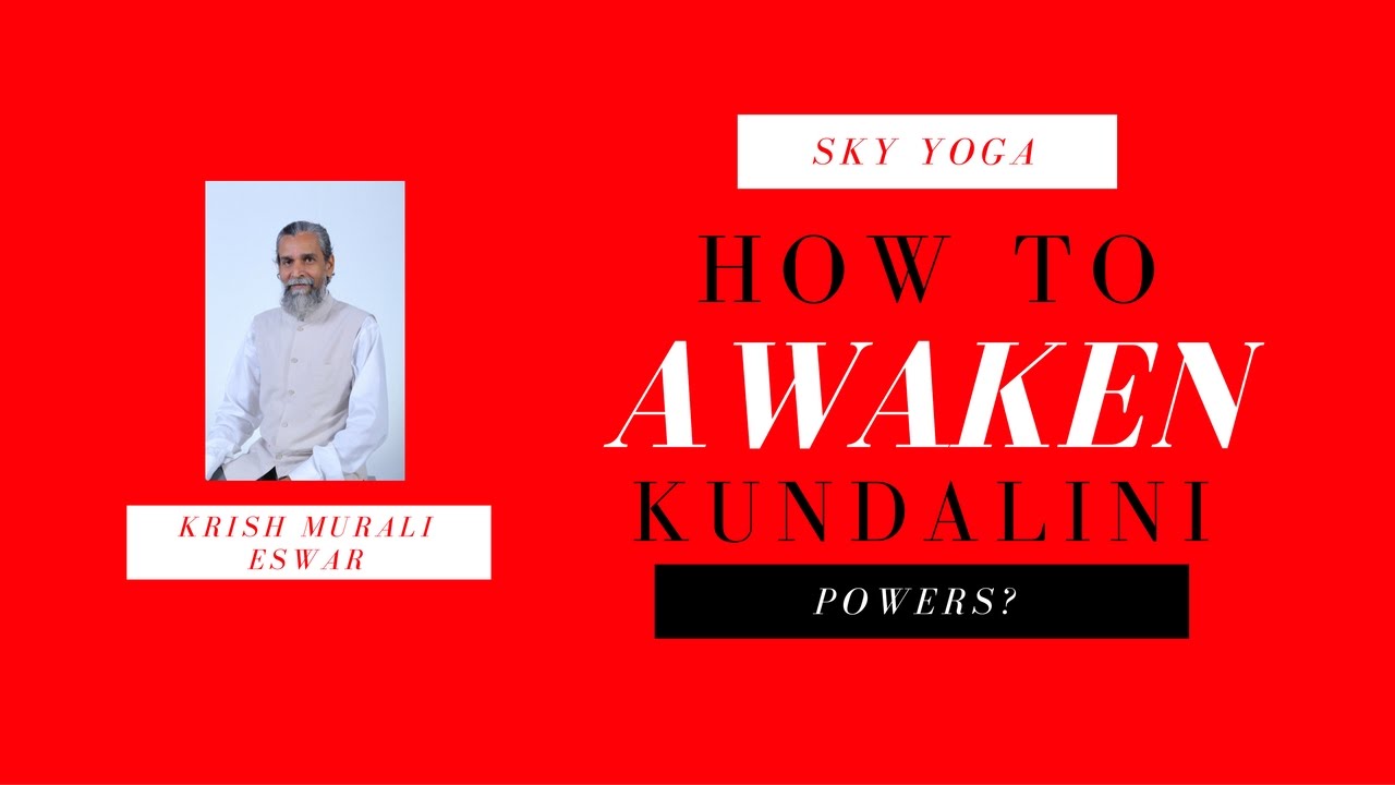 How to Awaken Kundalini Shakthi Powers in Simplified Kundalini Yoga Meditation?