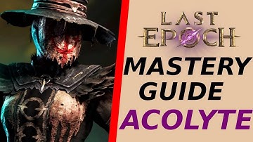Last Epoch Class Guide: The Best Acolyte MASTERY