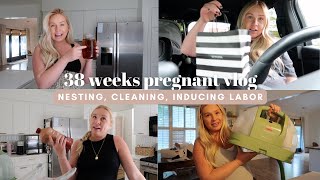 38 WEEKS PREGNANT nesting cleaning & beginning natural labor induction methods