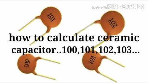 how to calculate ceramic capacitor...100,101,102,103...???