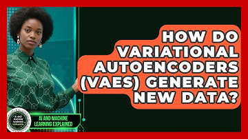 How Do Variational Autoencoders (VAEs) Generate New Data? - AI and Machine Learning Explained