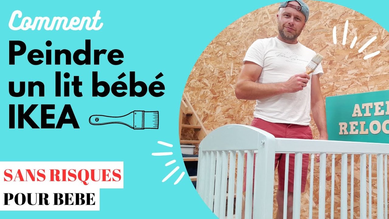 DIY - Peindre un LIT BEBE IKEA (peinture saine et sans risques) 