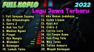 FULL KOPLO LAGU JAWA TERBARU VIRAL 2022 | FULL SENYUM SAYANG - OJO DIBANDINGKE - SATRU 2