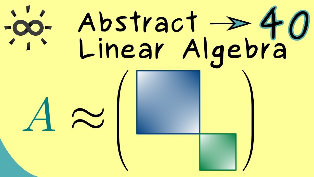 Abstract Linear Algebra 40 | Block Diagonalization - YouTube