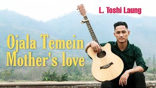 Ojala Temeim (mother's love) L. Toshi langu / official video