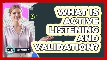 What Is Active Listening And Validation?