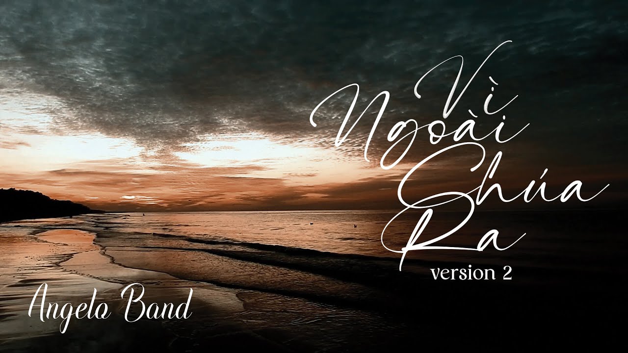 Vì Ngoài Chúa Ra 2 (sáng tác: Phùng Minh Mẫn) | Angelo Band [MV Lyrics]