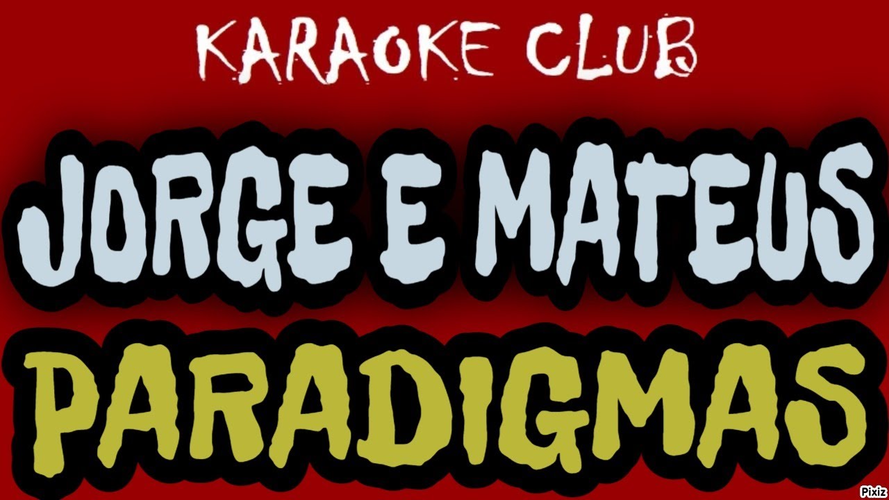 JORGE E MATEUS - PARADIGMAS ( KARAOKÊ ) - YouTube