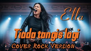 Tiada Tangis Lagi  Ella cover Rock Version  kuma Musikai