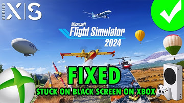 Fix Microsoft Flight Simulator 2024 Stuck on Black Screen On Xbox | #microsoftflightsimulator2024