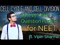 Cell Cycle and Cell Division | Last 15 Years NEET Questions in DPP Form for NEET ft. Vipin Sharma