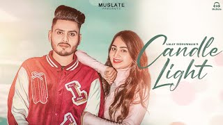 New Punjabi Song Candle Light (Full Video) Lally Sidhuwalia | Prince Sembhi | MuSlate