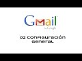 02 Usa tu GMAIL como un Pro | Configuración general | David8a