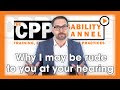 CPP Disability | Why I may be rude to you during your hearing