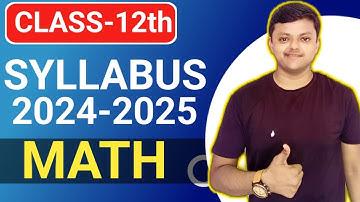 Class 12 Maths New Syllabus For Session 2024-25 I Class 12 Maths Syllabus by Divyanshug