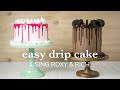 Easy to Make Drip Cake