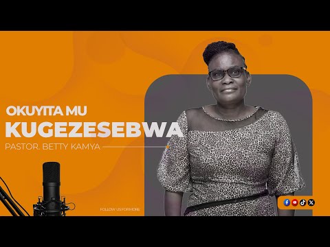 BW OMUSABA AWULIRA NE MUSUMBA BETTY KAMYA OKUYITA MU KUGEZESEBWA 1 10 2025