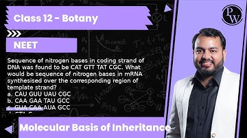 Sequence of nitrogen bases in coding strand of DNA was found to be CAT GTT TAT CGC. What would be...