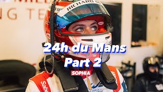SOPHIA FLOERSCH - 24H OF LE MANS w/ Richard Mille Racing Part 2 | Biggest race of the world | LMP2