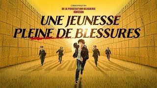 Film chrétien « Une jeunesse pleine de blessures » Chroniques de la persécution religieuse en Chine