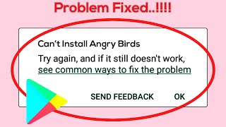 How To Fix Can&#39;t Install Angry Birds Error On Google Play Store Android &amp; Ios Mobile