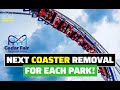 Cedar Fair's NEXT Coaster REMOVAL For Each Park!