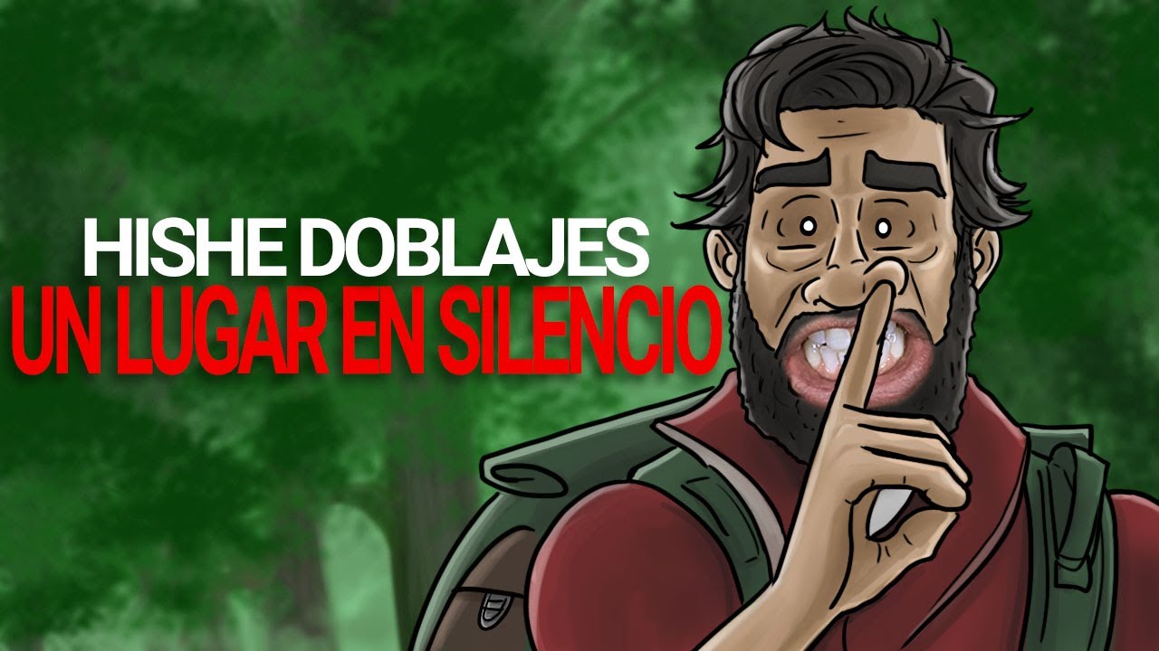 Un Lugar en Silencio - HISHE Doblajes (Recapitulación Cómica)