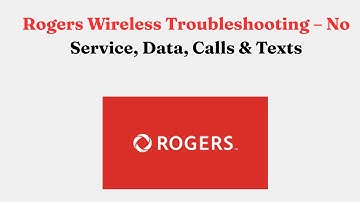 Rogers Wireless Troubleshooting – No Service, Data, Calls & Texts