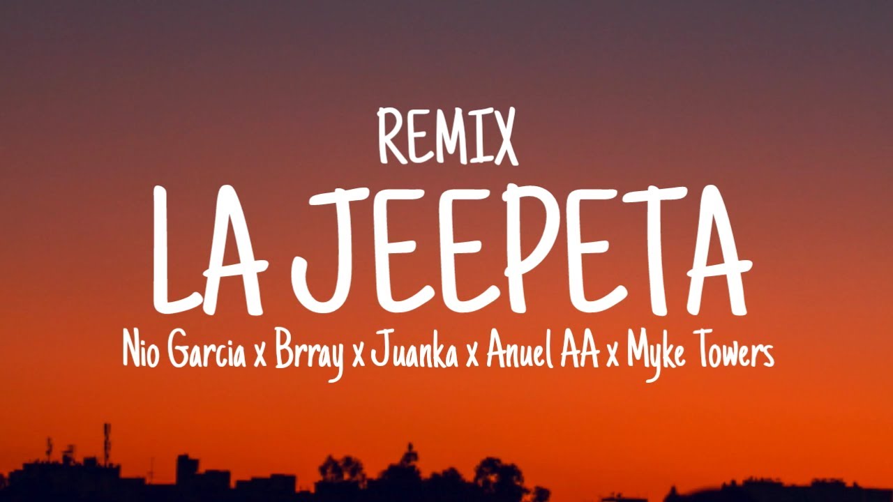 La Jeepeta Remix | LETRA - Nio Garcia x Brray x Juanka x Anuel AA x Myke  Towers Acordes - Chordify