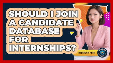 Should I Join A Candidate Database For Internships? - Internship Hero