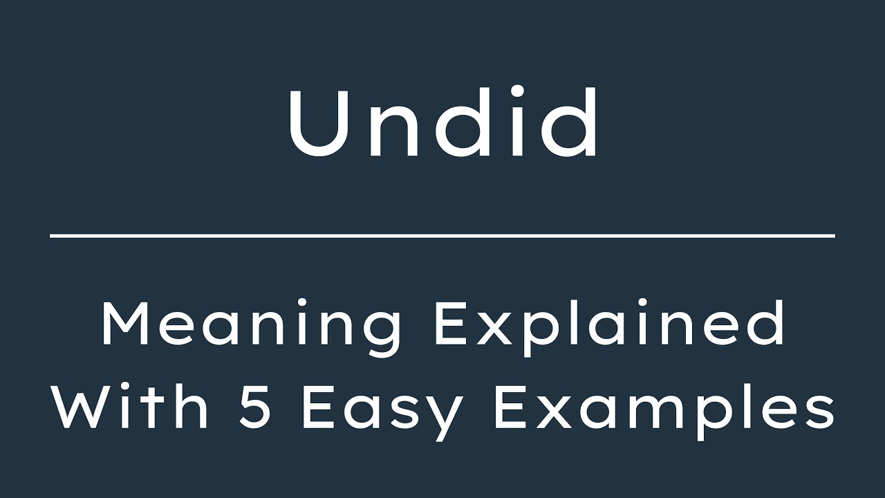 What Does Undid Mean? Undid Meaning in English With 5 Example Sentences