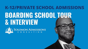 A Guide to the Boarding School Tour & Interview